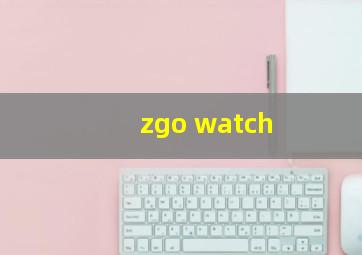 zgo watch